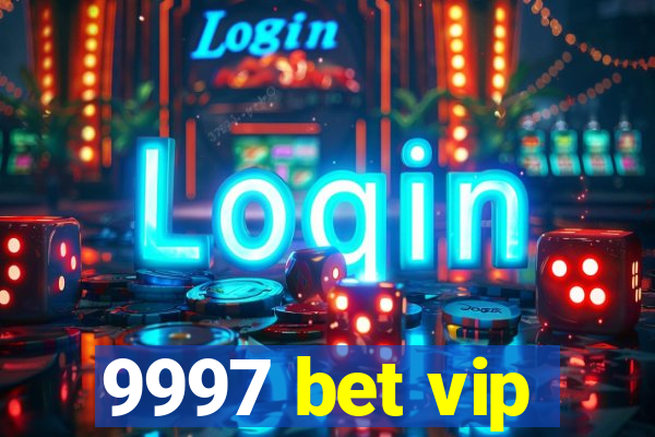 9997 bet vip